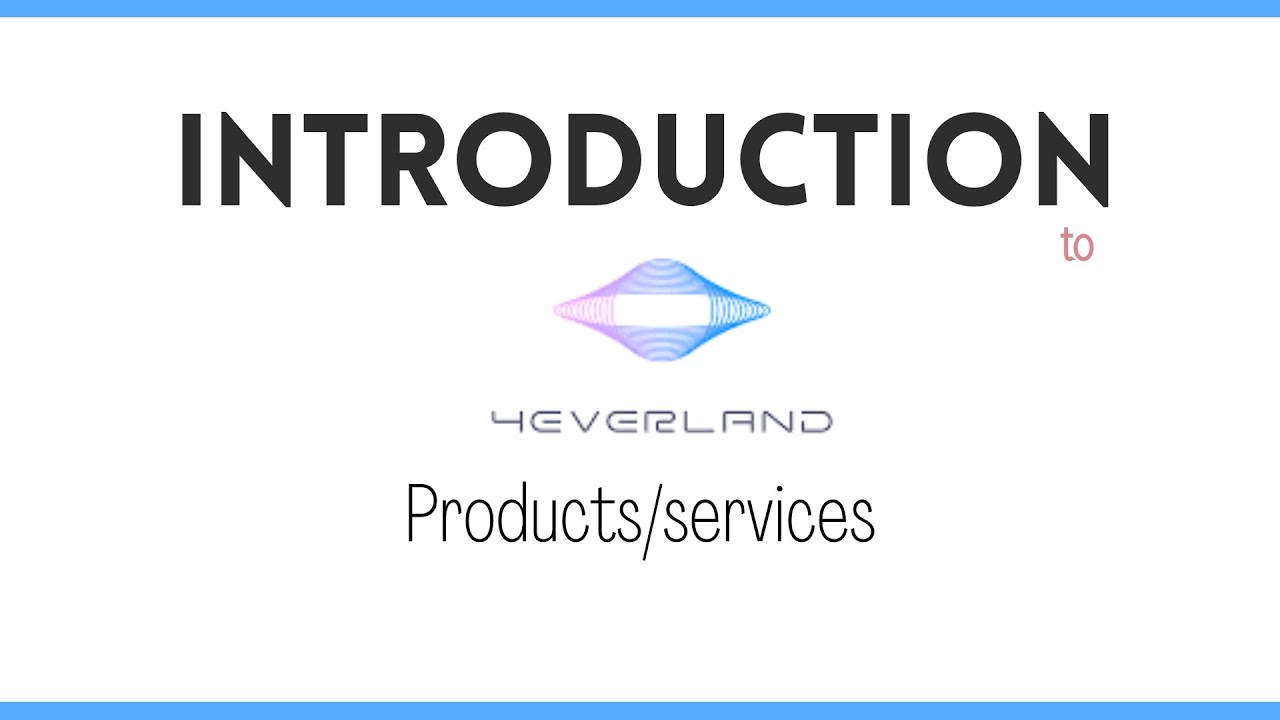 INTRODUCTION TO 4EVERLAND PRODUCTS/SERVICES - YouTube
