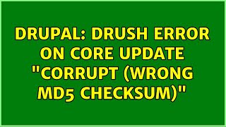 Drupal: Drush error on core update corrupt (wrong md5 checksum) (3 Solutions!!)