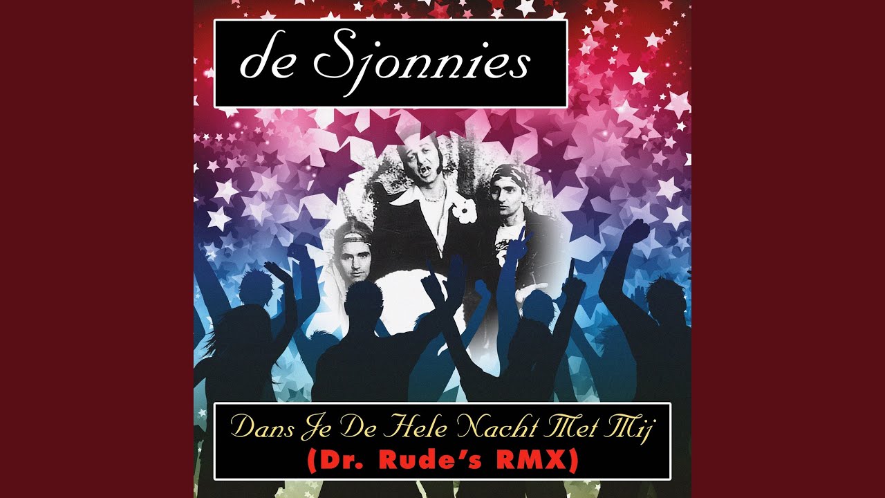 Dans Je De Hele Nacht Met Mij (Dr. Rude Remix) - YouTube