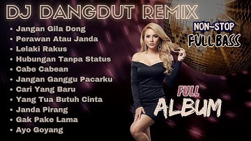 FULL ALBUM DJ REMIX JANGAN GILA DONG | DJ REMIX TERBARU VIRAL 2025 | Irama Nada Official