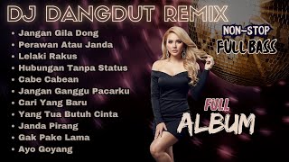  Album Dj Remix Jangan Gila Dong  Dj Remix Terbaru Viral 2025  Irama Nada 