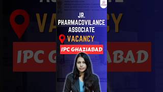 JUNIOR PHARMACOVIGILANCE ASSOCIATE VACANCY AT IPC GHAZIABAD #pharmacovigilance #ipcghaziabad