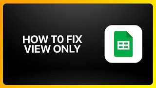 How To Fix View Only In Google Sheets ! Tutorial