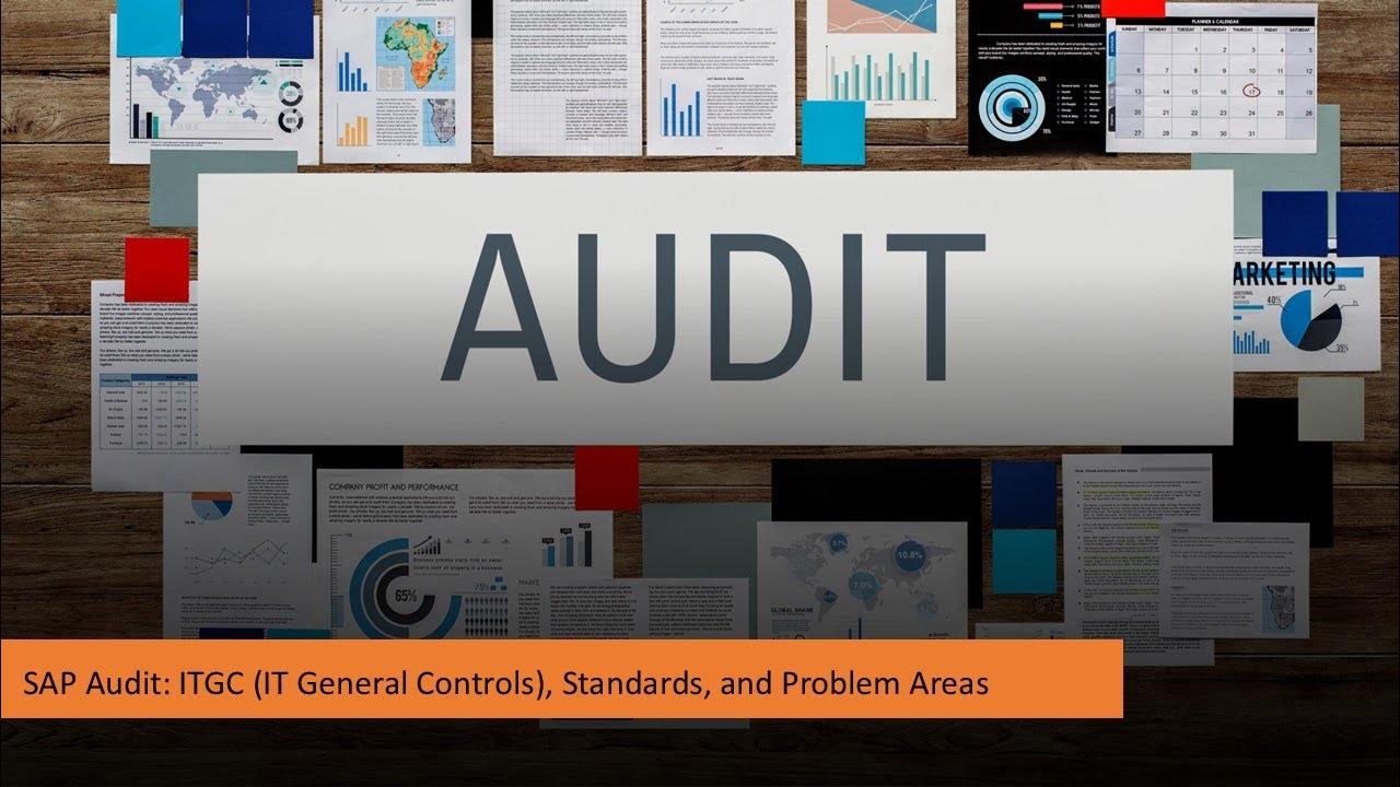 SAP Audit - Information Technology General Controls (ITGC) - YouTube