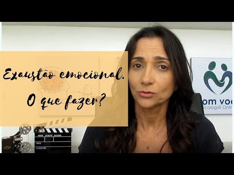 Vídeo: Como Reconhecer E Prevenir A Exaustão Emocional