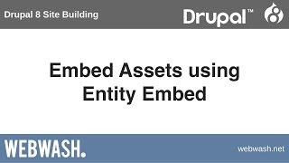 Drupal 8 Site Building, 11.3: Embed Assets using Entity Embed