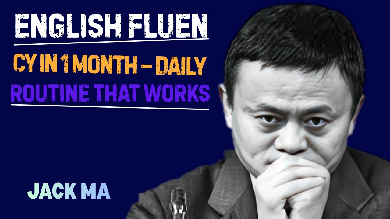 English Fluency in 1 Month – Daily Routine That Works Best Speech By Jack Ma