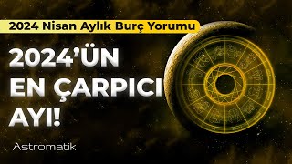 Nisan 2024 Aylık Burç Yorumları I Hayatınız değişiyor sakin olun! I Astromatik by Aygül Aydın 85,289 views 1 month ago 30 minutes