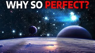 Why Is The Universe So PERFECT Could It Have Been Created By....