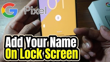 How To Add Your Name on Lock Screen On Google Pixel Phone