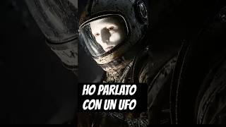 HO PARLATO CON UN UFO  #ufo #alieni