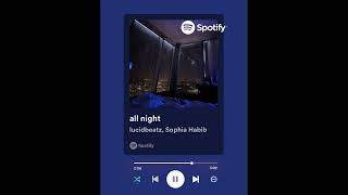 all night-lucidbeatz,Sophia Habib