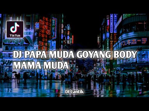 DJ PAPA MUDA GOYANG BODY MAMA MUDA SOUND 4K SYED VIRAL TIKTOK Yang Kalian Cari!!