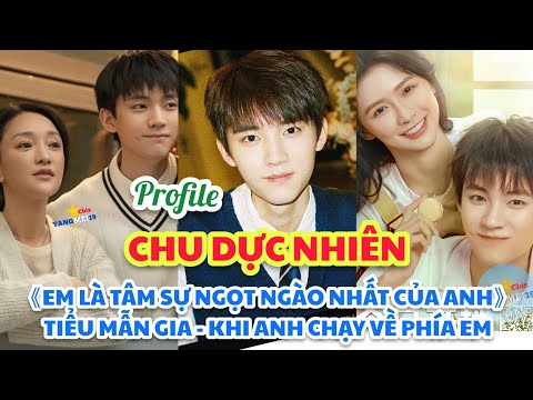 Video TIỂU SỬ CHU DỰC NHIÊN 周翊然 NAM CHÍNH EM LÀ TÂM SỰ NGỌT... - youtube