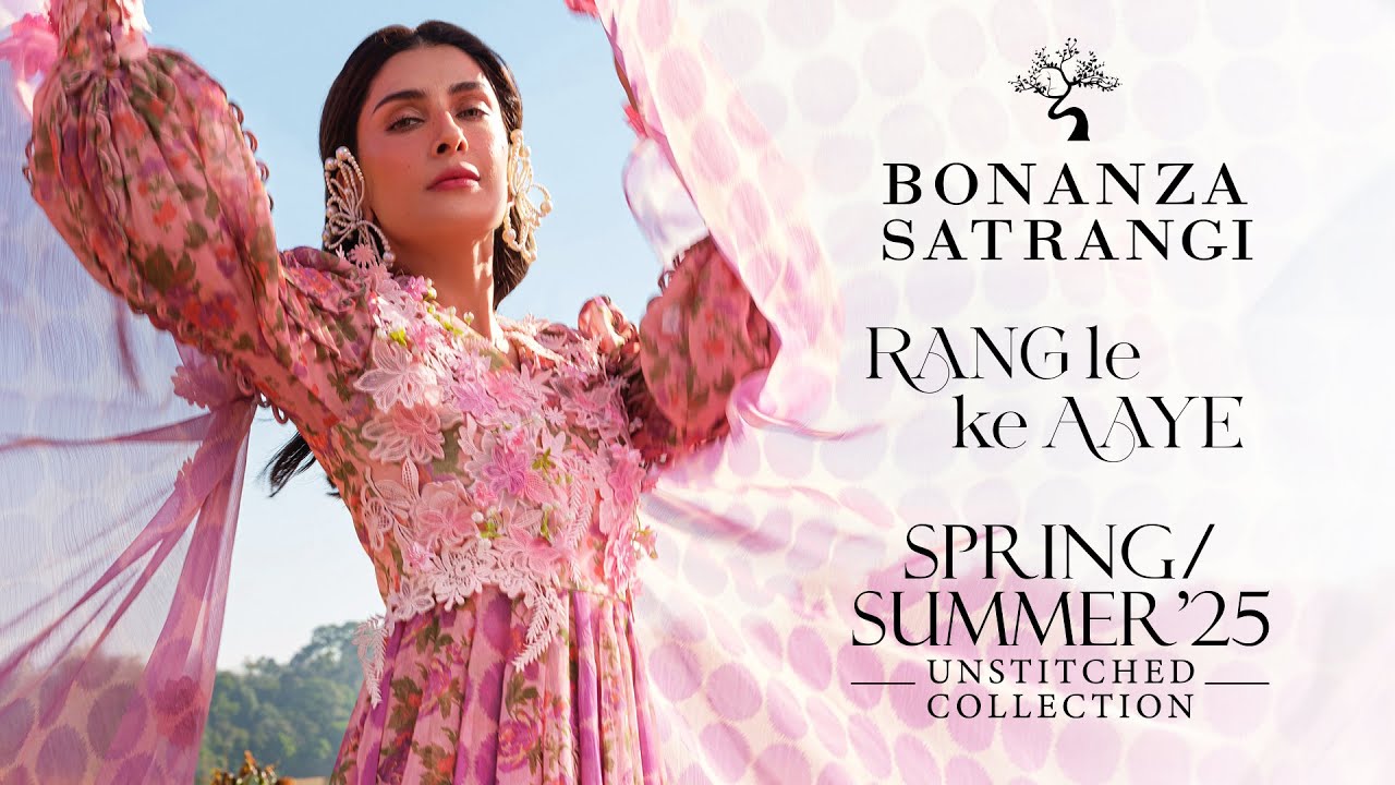 Rang Le Ke Aaye - Bonanza Satrangi' | Spring Summer'25 | Unstitched Collection