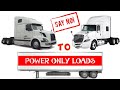 Say NO to POWER ONLY LOADS + Top Paying Loads in Trucking