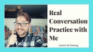 Conversation About Gaming - Learn English Conversation: Playing Video Games