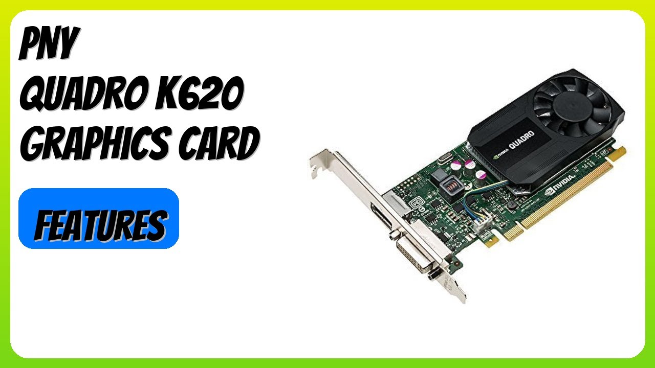 REVIEW (2026): PNY Quadro K620 Graphics Card. Features - YouTube REVIEW (2026): PNY Quadro K620 Graphics Card. Features - YouTube