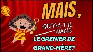 Dans le grenier magique de grand-mère 🤶, histoire pour enfants en français, #mylearnings #education