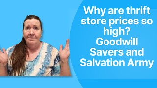 Why are Thrift Store Prices so high  A look at Goodwill, Savers and Salvation Army