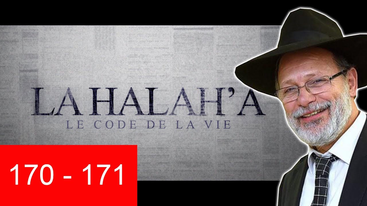 HALAHA 170 et 171- Lois de la Torah - Rav Eliahou Benloulou