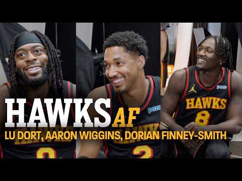 Lu Dort, Aaron Wiggins, & Dorian Finney-Smith on coming to Atlanta | Hawks AF