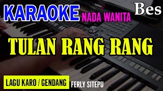 TULAN RANG RANG (GENDANG) - FERLY SITEPU | NADA WANITA BES | KARAOKE LIRIK | LAGU KARO