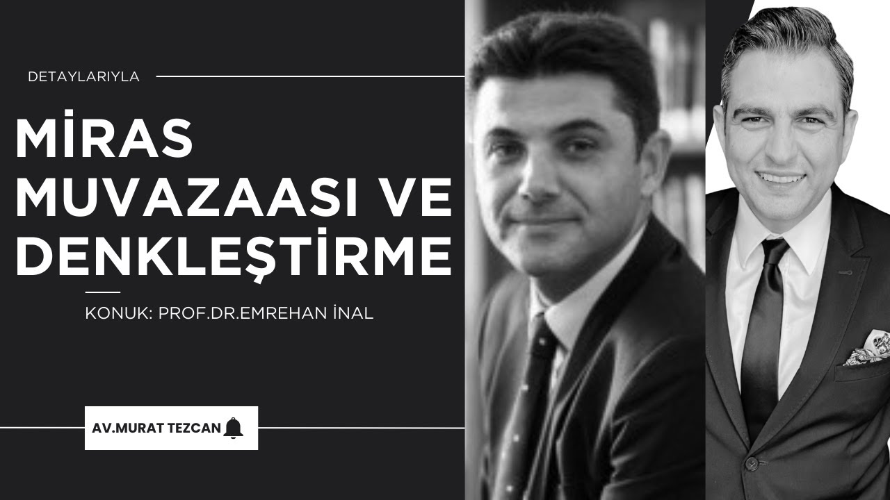 Miras Davalarında En Çok Açılan Dava: Muris Muvazaası ve Denkleştirme | Prof. Dr. Emrehan İnal