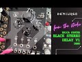 Exploring Black Stereo Delay v1 by Erica Synths - No Talking Demo (Eurorack Modular)
