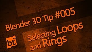 Blender 3D Tip #005 - Selecting Loops and Rings