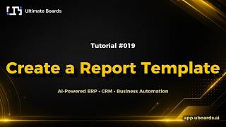 Tutorial #019 | Create a Report Template  | UBoards Quick Tutorials