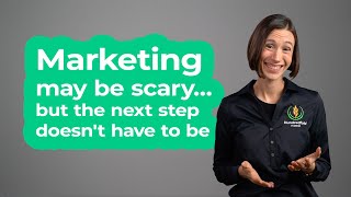 Marketing may be scary, but the next step doesnt have to be