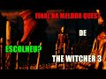 FINAL DA MELHOR QUEST DO JOGO - SENHORAS DA FLORESTA PARTE 3# FINAL - THE WITCHER 3 DUBLADO PT-BR
