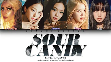 {VOSTFR/HAN/ROM/ENG} Lady Gaga x BLACKPINK - 'SOUR CANDY' (Color Coded Traduction Française/가사)