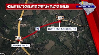 Highway in Greenville Co. shut down due to overturned 18-wheeler, officials say