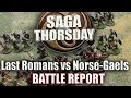 SAGA THORSDAY - Battle Report - Last Romans vs Norse-Gaels (2nd edition)