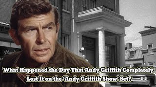 What Happened the Day That Andy Griffith Completely Lost It on the ‘Andy Griffith Show’ Set?