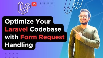 6. Optimize Your Laravel Codebase with Form Request Handling
