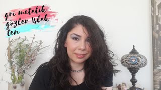 Gri Metalik Gözler ve Islak Ten Makyajı!