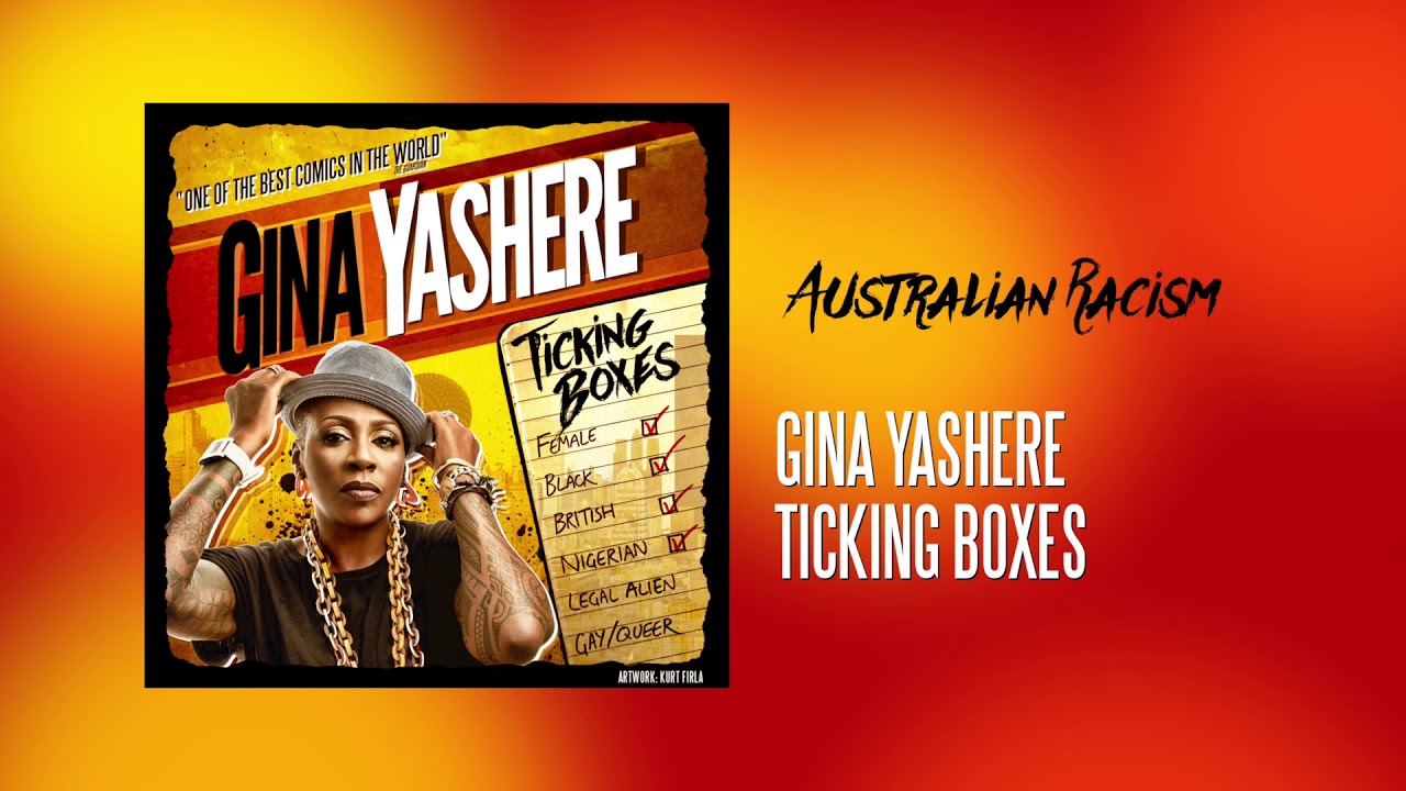 AUSTRALIAN RACISM | TICKING BOXES | GINA YASHERE