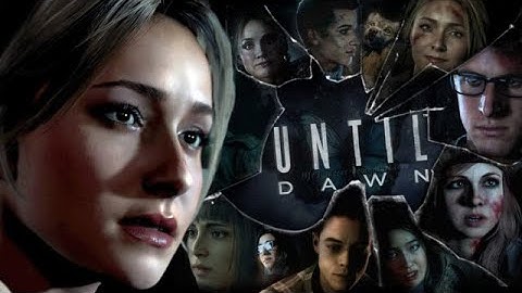 UNTIL DAWN (part 1)