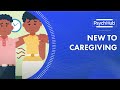 New to Caregiving