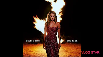 Celine Dion - Courage