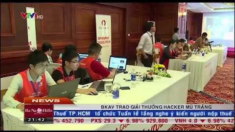 WhiteHat - VTV1 - Bkav trao giải thưởng hacker mũ trắng.mp4