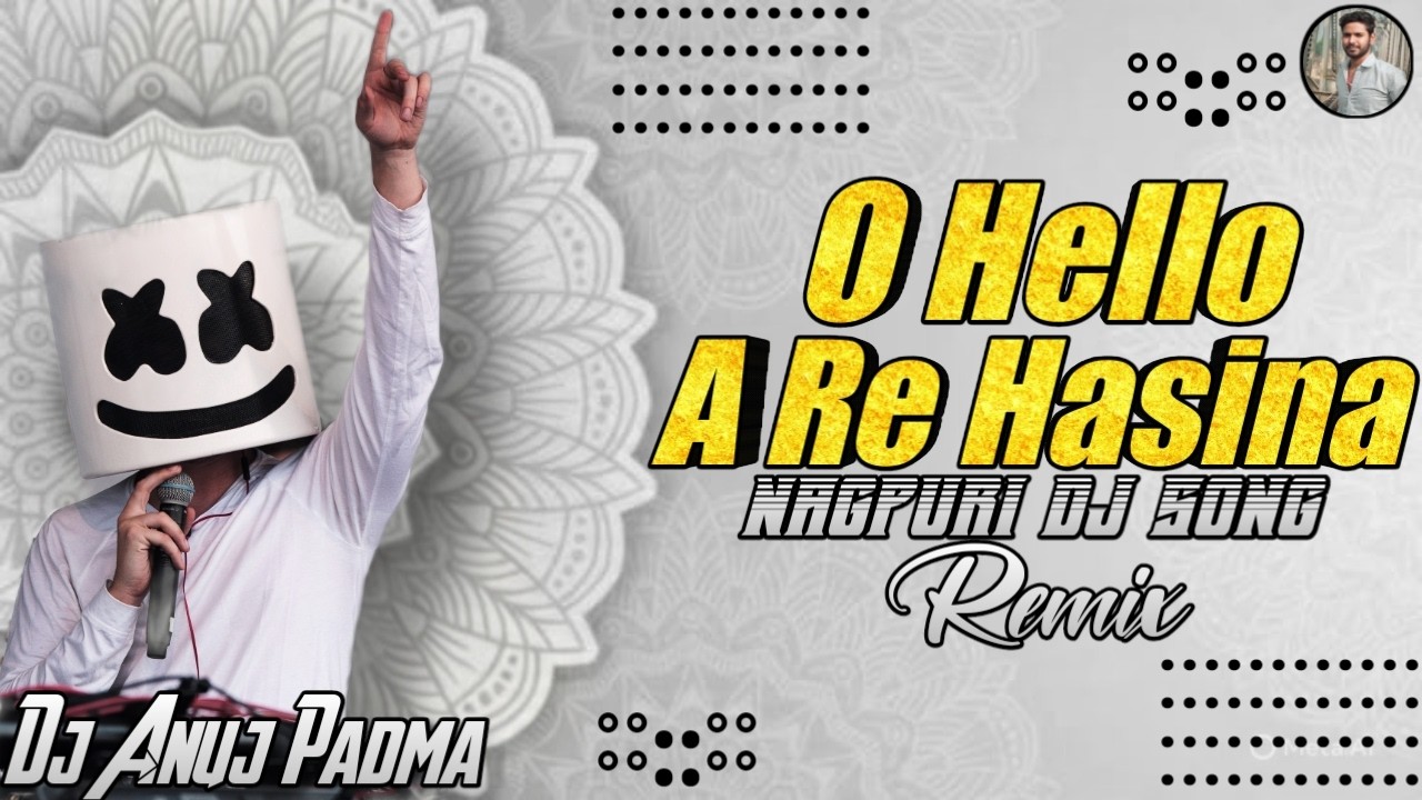 O HELLO ARE HASINA Nagpuri Dj Song Dj Anuj Padma