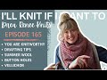 Ill knit if i want to episode 165