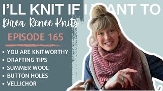 I’ll Knit If I Want To: Episode 165
