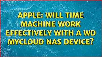 Apple: Will Time Machine work effectively with a WD MyCloud NAS device? (5 Solutions!!)