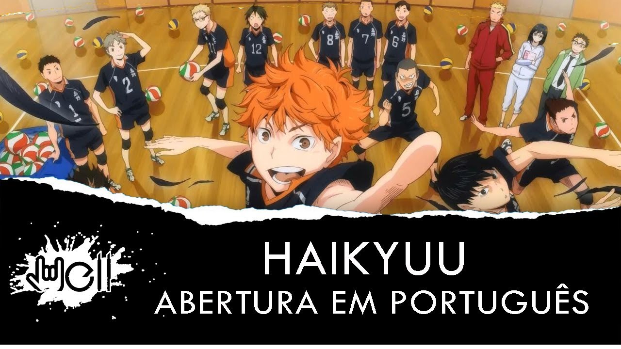 Haikyuu BR - Todas as aberturas e encerramentos de