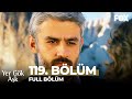 Yer Gök Aşk 119. Bölüm